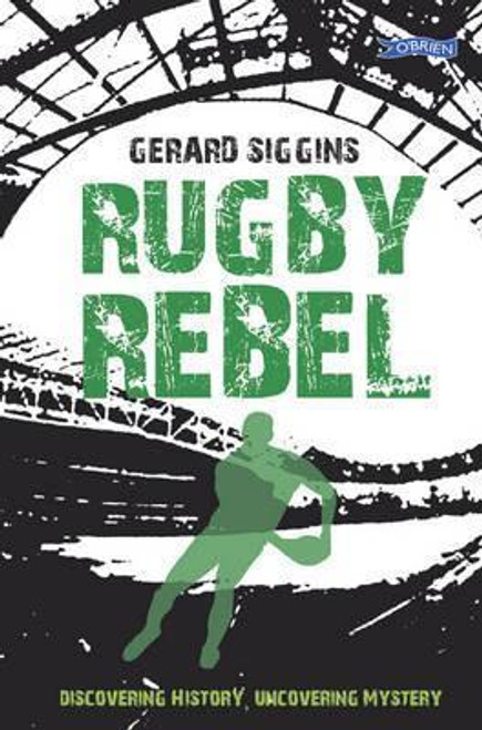 Gerard Siggins / Rugby Rebel ( Spirit Series - Book 3 )