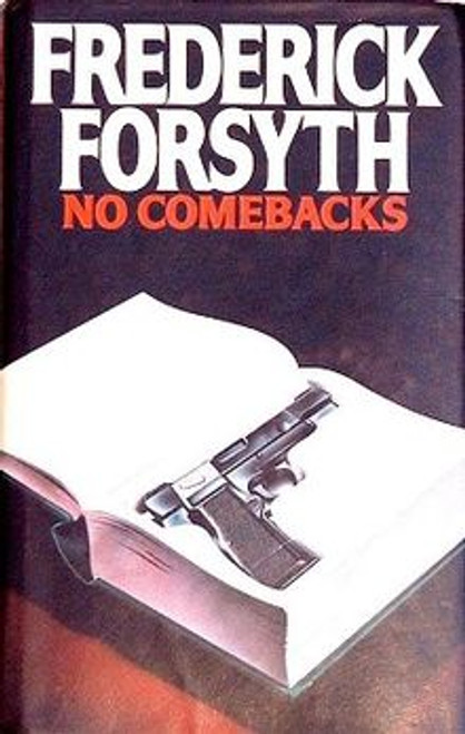 Forsyth, Frederick - No Comebacks  HB 1st Ed short Stories 1982