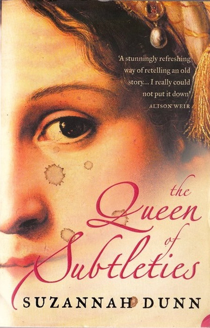 Suzannah Dunn / The Queen of Subtleties