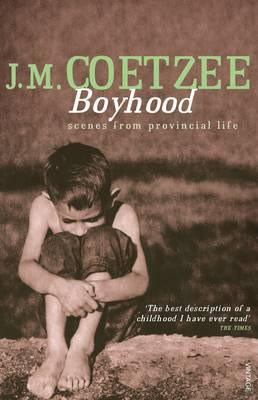 J.M. Coetzee / Boyhood : Scenes from provincial life