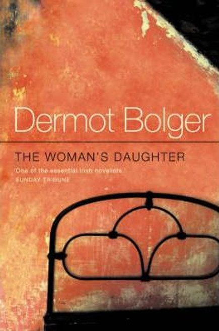 Dermot Bolger / The Woman's Daughter