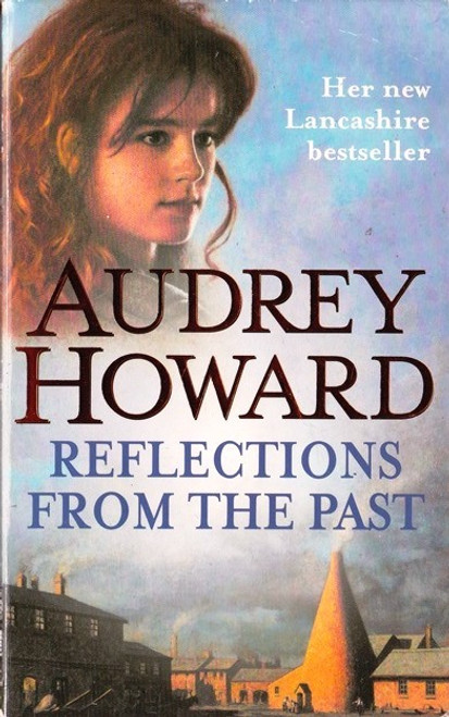 Audrey Howard / Reflections from the Past