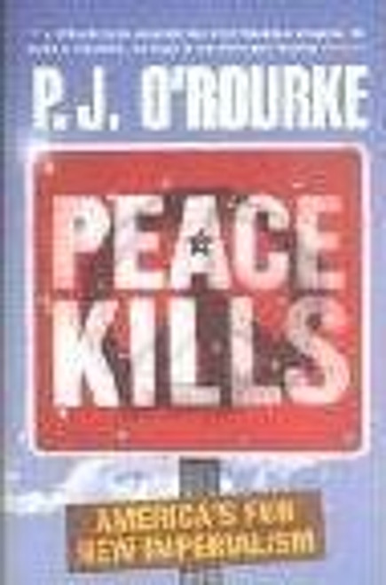 P.J. O'Rourke / Peace Kills (Large Paperback)