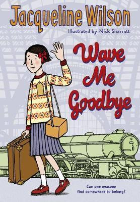 Jacqueline Wilson / Wave Me Goodbye (Large Paperback)