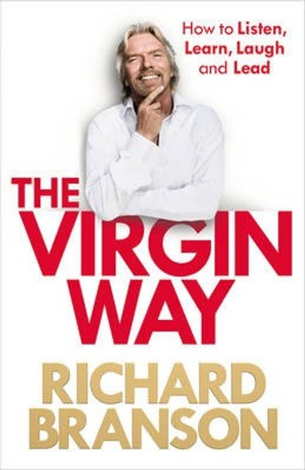 Branson, Richard / The Virgin Way : How to Listen Learn Laugh and Lead (Large Paperback)