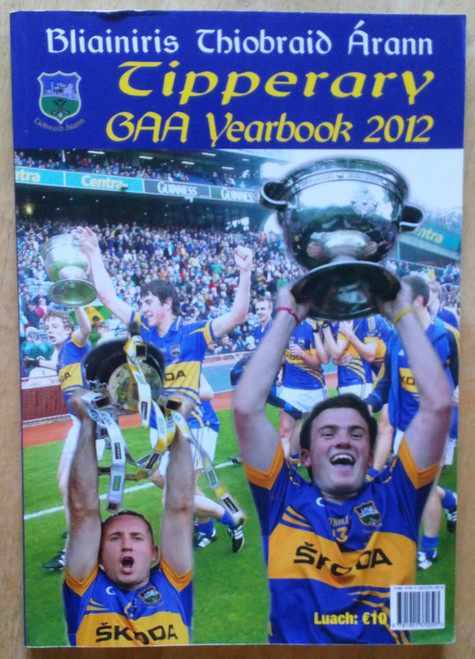 Tipperary GAA County Board - Tipperary GAA Yearbook 2012 - Blianiris PB Illustrated Gaelic Games