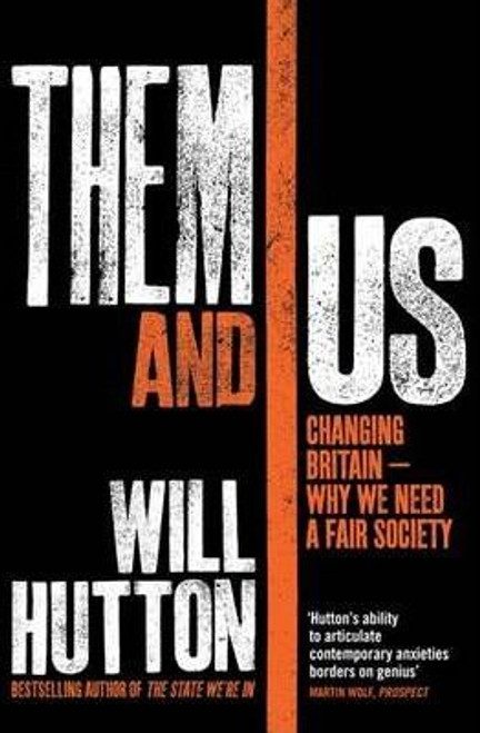 Will Hutton / Them And Us : Changing Britain - Why We Need a Fair Society (Large Paperback)