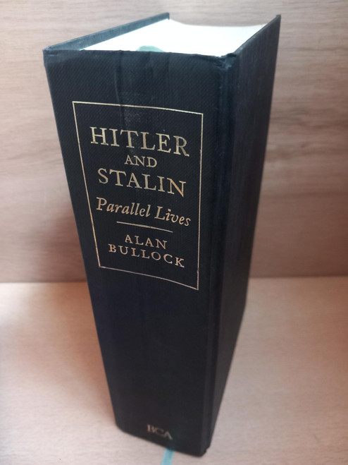 Alan Bullock - Hitler and Stalin : Parallel Lives - HB Book Club Edition 1991 - Dual Biography