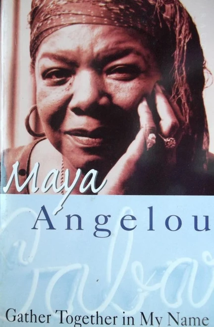 Maya Angelou / Gather Together In My Name
