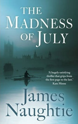 James Naughtie / The Madness of July (Hardback)
