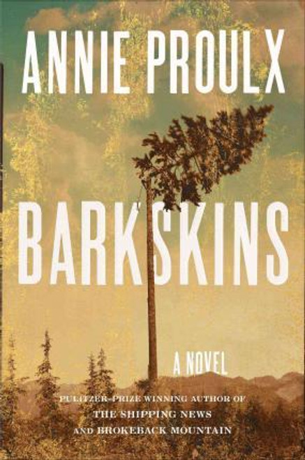 Annie Proulx / Barkskins (Hardback)