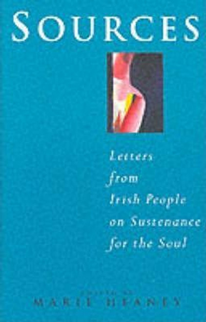 Marie Heaney / Sources : Letters from Irish People on Sustenance for the Soul (Large Paperback)
