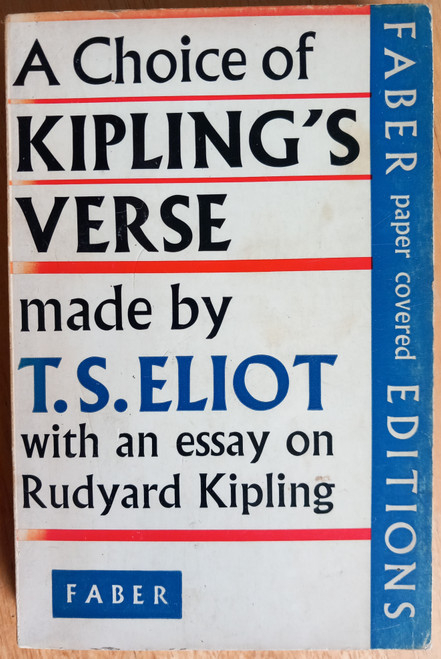 Rudyard Kipling  - A Choice of Kipling's Verse - Selected by T.S Eliot  - Vintage Faber Poetry PB Rudyard Kipling  - A Choice of Kipling's Verse - Selected by T.S Eliot  - Vintage Faber Poetry PB