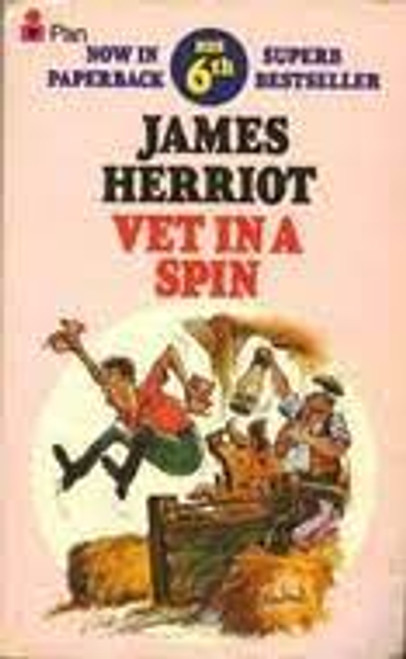 Herriot, James - Vet in a Spin - ( All Creatures Great and Small - Book 6 )  - Yorkshire - Humour
