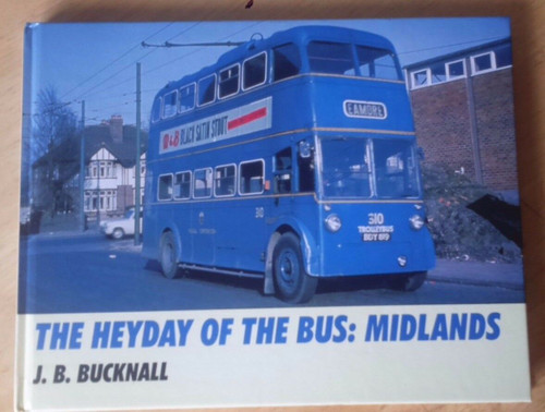 Bucknall, J.B - Heyday of the Bus - Midlands Ian Allan HB 1986 Vintage Buses