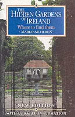 Marianne Heron / The Hidden Gardens of Ireland : Where to Find Them (Large Paperback)