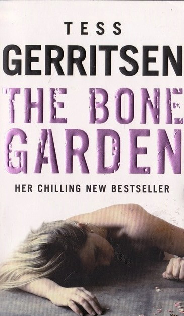 Tess Gerritsen / The Bone Garden