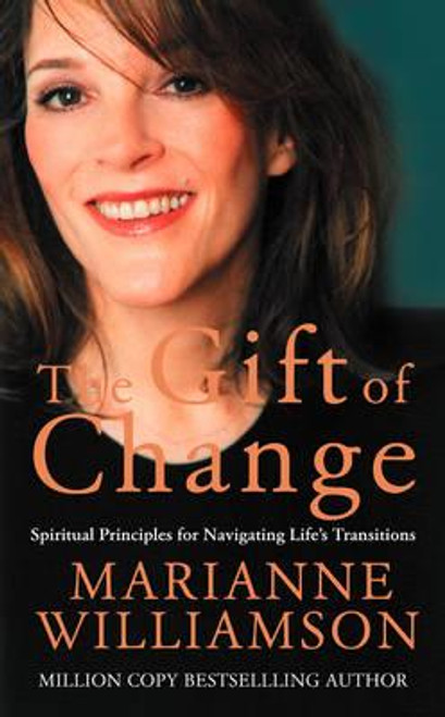 Marianne Williamson / The Gift of Change : Spiritual Guidance for a Radically New Life (Large Paperback)