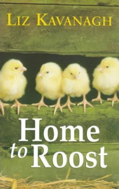 Liz Kavanagh / Home to Roost (Large Paperback)