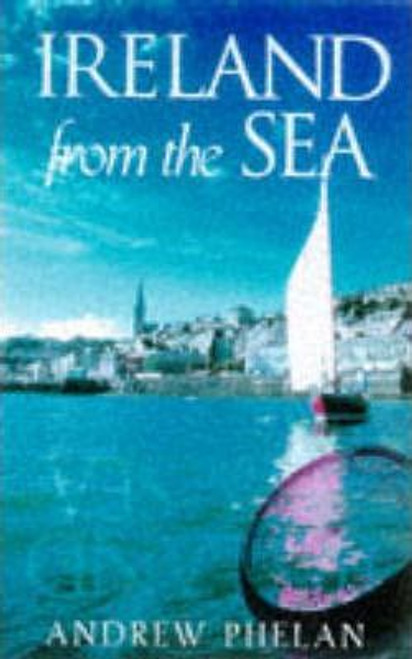 Andrew Phelan / Ireland from the Sea (Large Paperback)