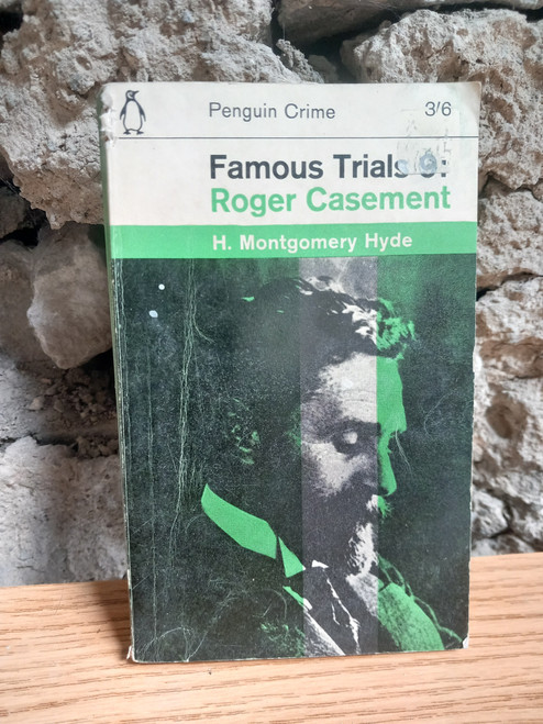 H Montgomery Hyde  - Roger Casement - Penguin Famous Trials 9 - Vintage PB  1964