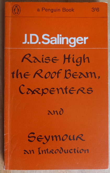 J.D Salinger - Raise High the Roof Beam, Carpenters & Seymour : An introduction - Vintage Penguin UK PB Edition 1964