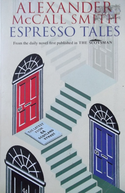 Alexander McCall Smith / Espresso Tales ( 44 Scotland Street Series - Book 2 )