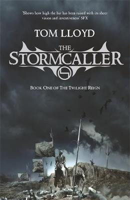 Tom Lloyd / The Stormcaller : The Twilight Reign: Book 1