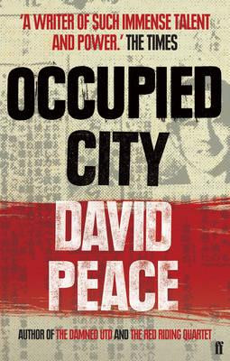 David Peace / Occupied City