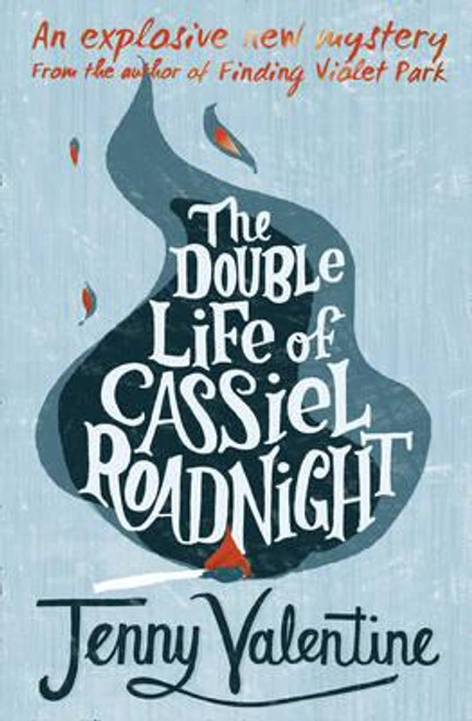 Jenny Valentine / The Double Life of Cassiel Roadnight