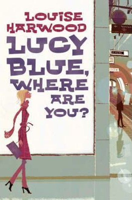 Louise Harwood / Lucy Blue Where Are You?