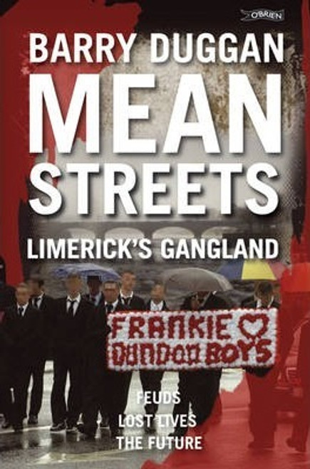 Barry Duggan / Mean Streets : Limerick's Gangland