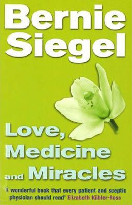 Bernie Siegel / Love Medicine And Miracles