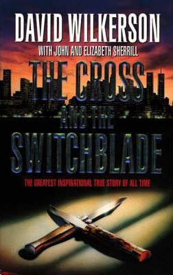 David Wilkerson / The Cross and the Switchblade