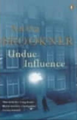 Anita Brookner / Undue Influence