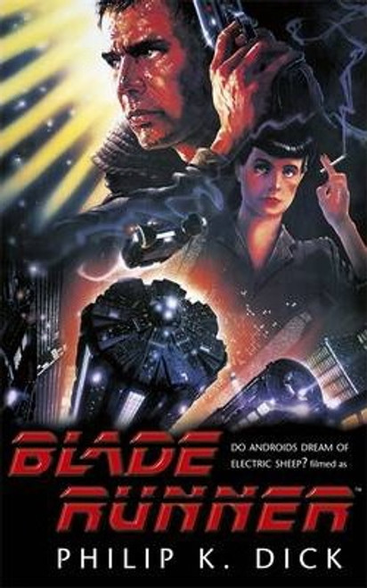 Philip K. Dick / Blade Runner ( Do Androids Dream of Electric Sheep? )