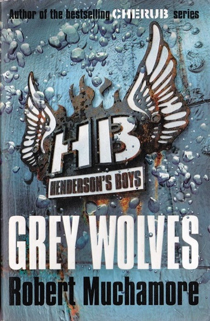 Robert Muchamore / Grey Wolves (Hendersons Boys Book 4 ) Robert Muchamore / Grey Wolves (Hendersons Boys Book 4 )