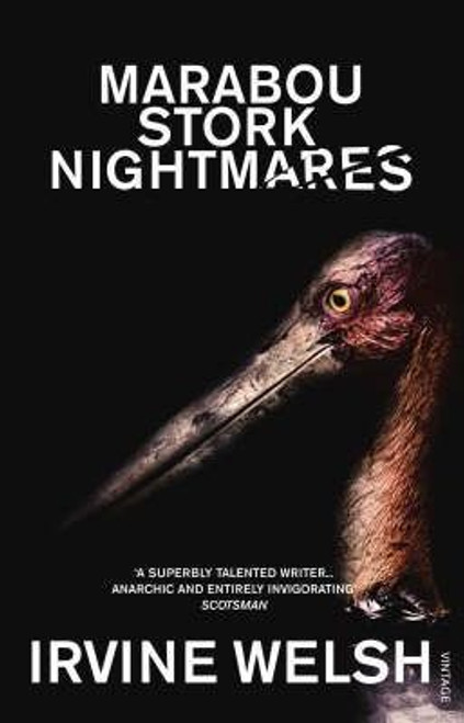 Irvine Welsh / Marabou Stork Nightmares