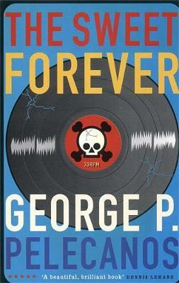 George P. Pelecanos / The Sweet Forever