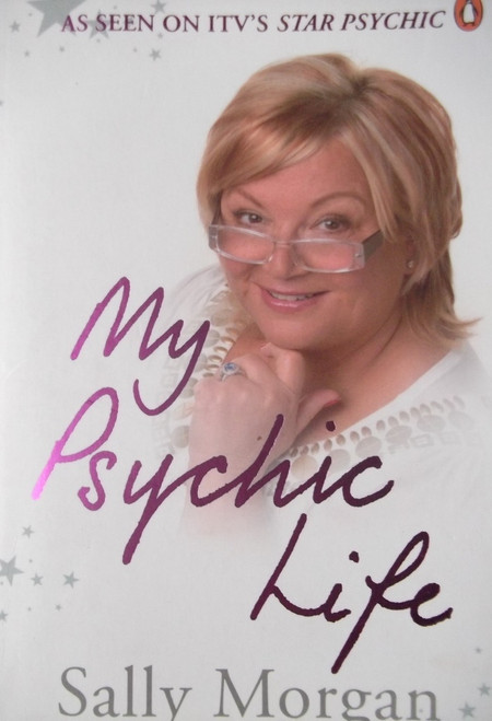 Sally Morgan / My Psychic Life