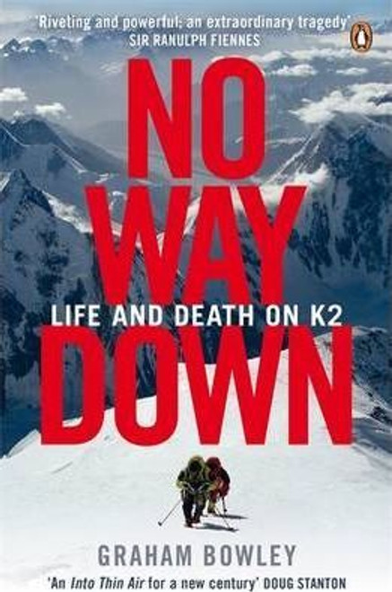 Graham Bowley / No Way Down : Life and Death on K2