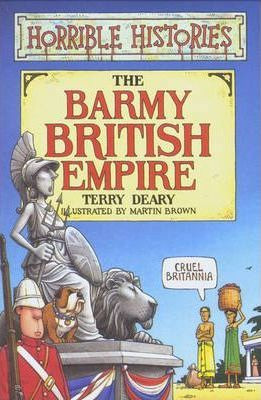 Terry Deary / Horrible Histories: Barmy British Empire