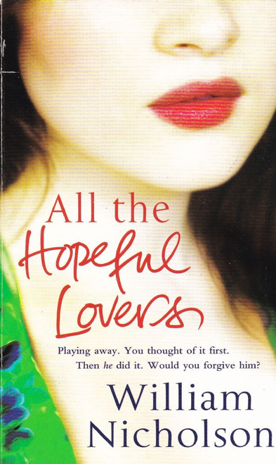 William Nicholson / All The Hopeful Lovers