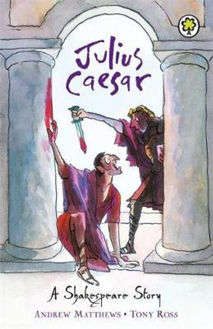 Andrew Matthews / Shakespeare Stories: Julius Caesar