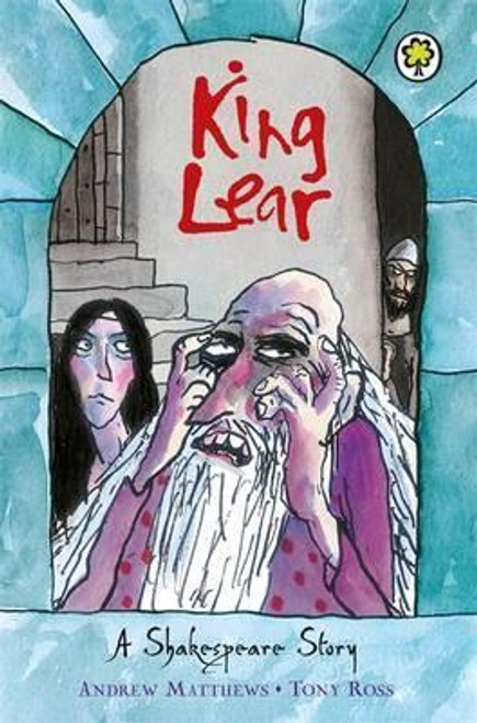 Andrew Matthews / Shakespeare Stories: King Lear Andrew Matthews / Shakespeare Stories: King Lear