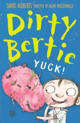David Roberts / Dirty Bertie: Yuck!