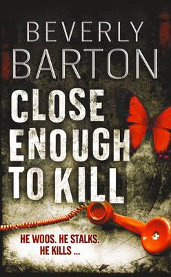 Baverly Barton / Close Enough to Kill