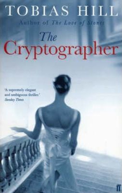 Tobias Hill / The Cryptographer