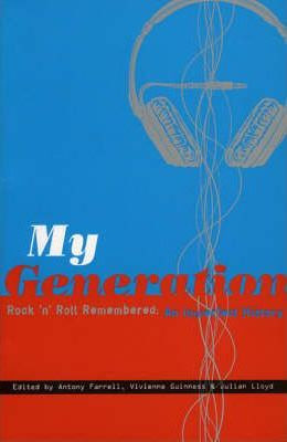 Antony Farrell / My Generation : Rock and Roll, an Imperfect History (Large Paperback)