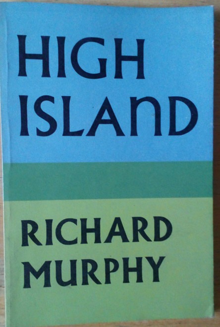 Richard Murphy  - High Island - Faber PB Poetry 1st Edition 1974